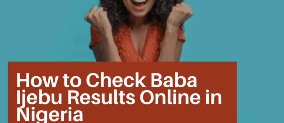 How to Check Baba Ijebu Results Online in Nigeria