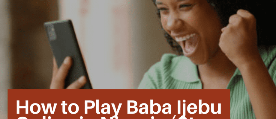 How to Play Baba Ijebu Online in Nigeria (Step-by-Step)