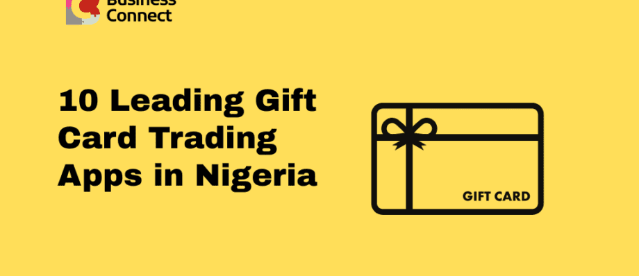 10 Leading Gift Card Trading Apps in Nigeria