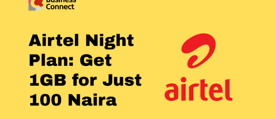 Airtel Night Plan Get 1GB for Just 100 Naira