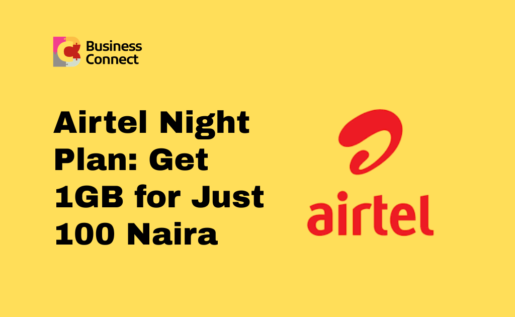Airtel Night Plan Get 1GB for Just 100 Naira