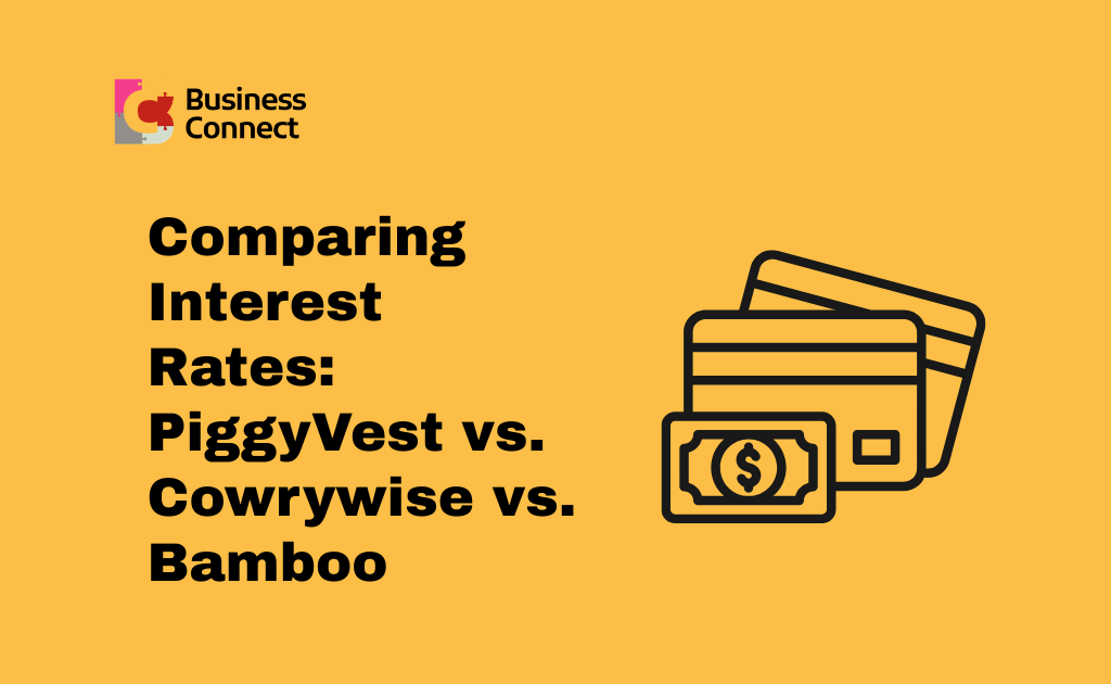 Comparing Interest Rates PiggyVest vs. Cowrywise vs. Bamboo