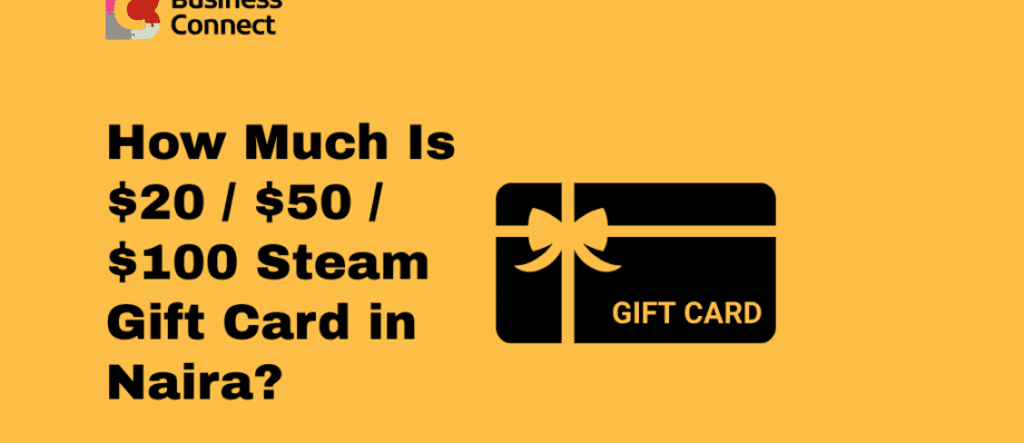 How Much Is $20 $50 $100 Steam Gift Card in Naira
