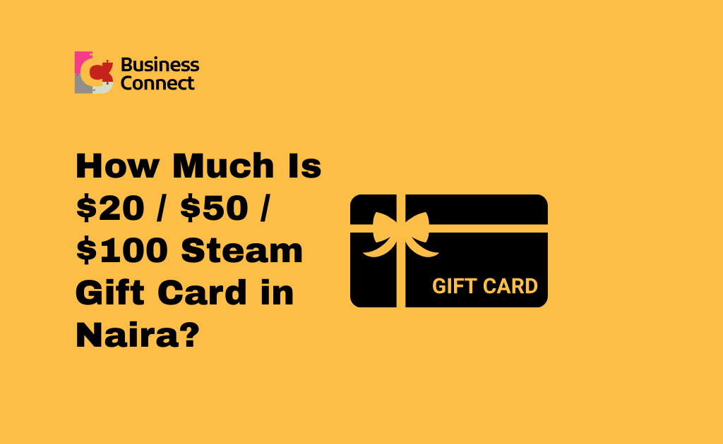 How Much Is $20 $50 $100 Steam Gift Card in Naira