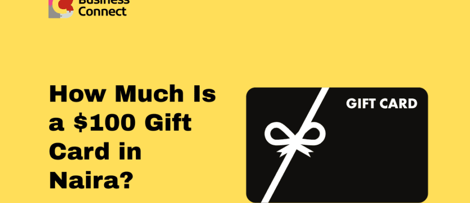 How Much Is a $100 Gift Card in Naira (1)