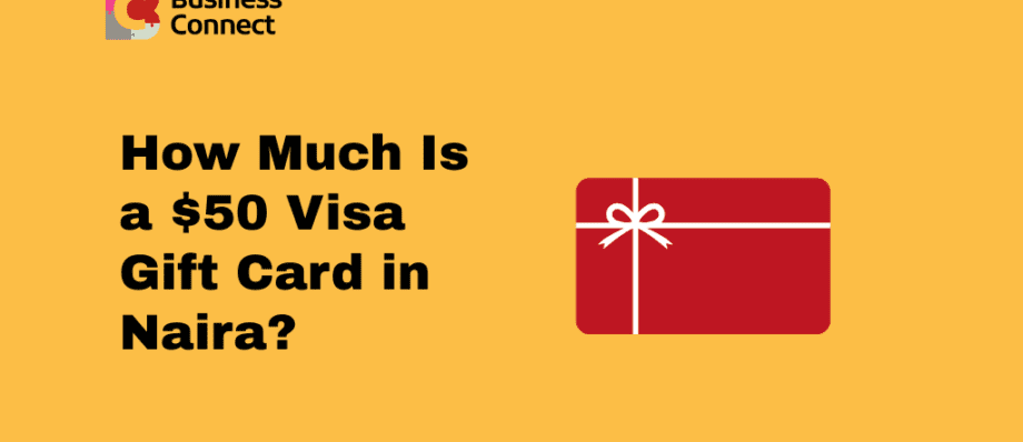 How Much Is a $50 Visa Gift Card in Naira