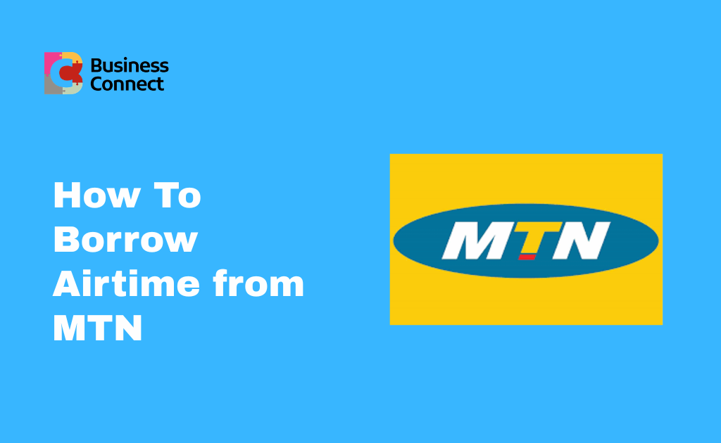 How To Borrow Airtime from MTN