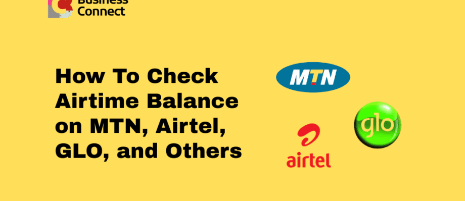 How To Check Airtime Balance on MTN, Airtel, GLO, and Others (1)
