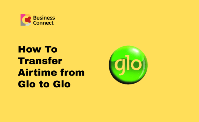 How To Transfer Airtime from Glo to Glo in 2026 - Business Connect