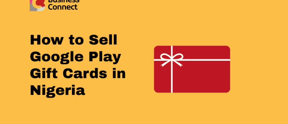 How to Sell Google Play Gift Cards in Nigeria