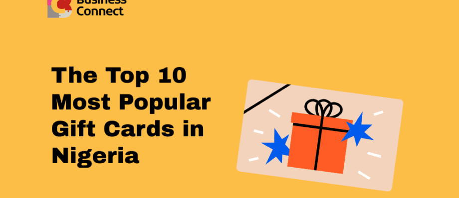 The Top 10 Most Popular Gift Cards in Nigeria