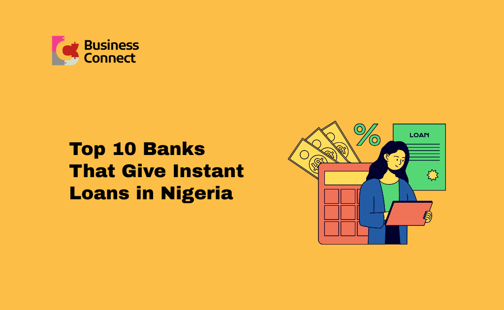 Top 10 Banks That Give Instant Loans in Nigeria
