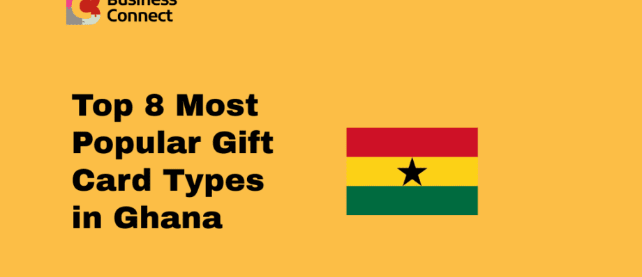 Top 8 Most Popular Gift Card Types in Ghana