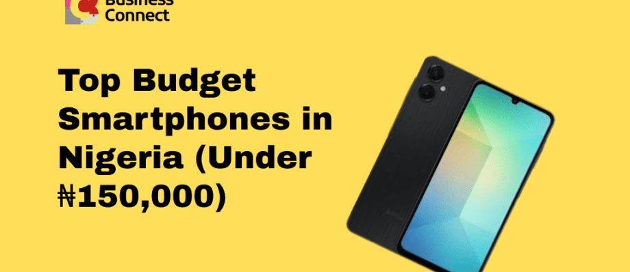 Top Budget Smartphones in Nigeria (Under ₦150,000)