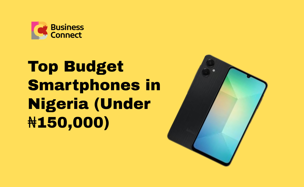 Top Budget Smartphones in Nigeria (Under ₦150,000)