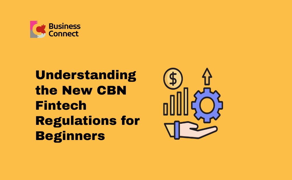 Understanding the New CBN Fintech Regulations for Beginners