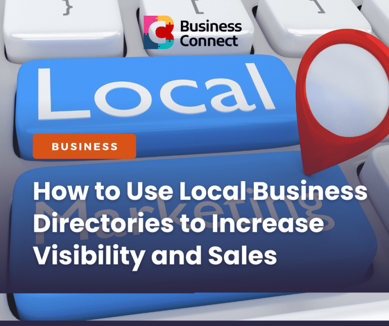 How to Use Local Business Directories to Increase Visibility and Sales