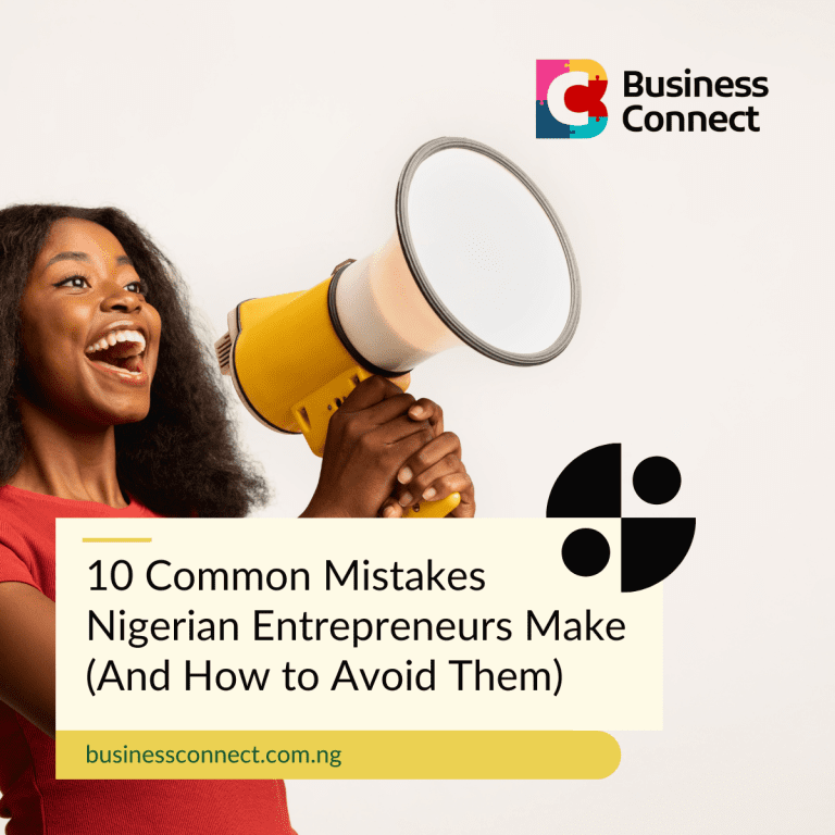 10 Common Mistakes Nigerian Entrepreneurs Make (And How to Avoid Them)